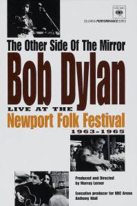   The Other Side of the Mirror: Bob Dylan at the Newport Folk Festival  ()  ...