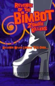    Revenge of the Bimbot Zombie Killers  - [2011]